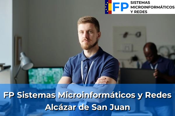 FP Sistemas Microinformáticos y Redes en Alcázar de San Juan