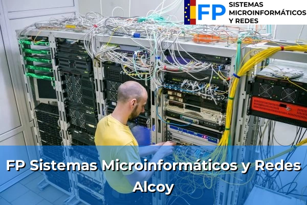 FP Sistemas Microinformáticos y Redes en Alcoy
