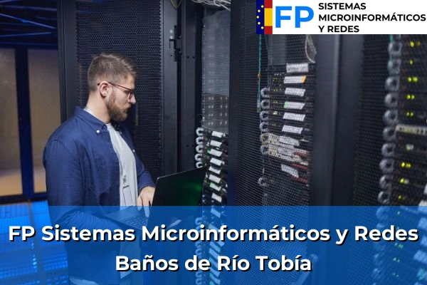 FP Sistemas Microinformáticos y Redes en Baños de Río Tobía