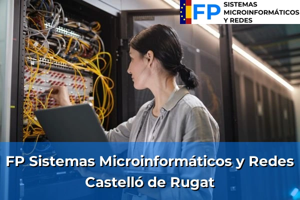 FP Sistemas Microinformáticos y Redes en Castelló de Rugat