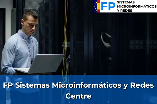 FP Sistemas Microinformáticos y Redes en Centre