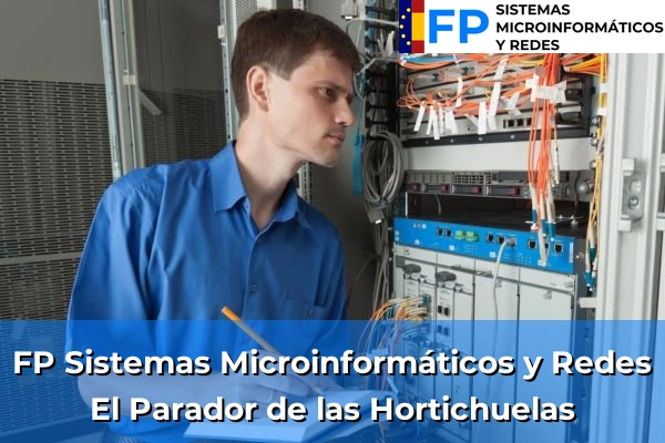 FP Sistemas Microinformáticos y Redes en El Parador de las Hortichuelas