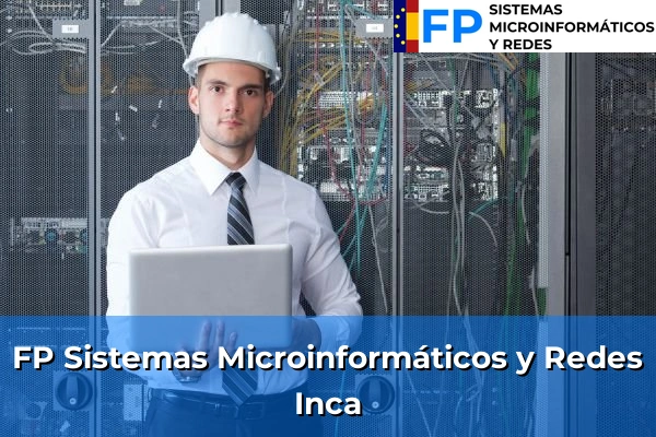 FP Sistemas Microinformáticos y Redes en Inca