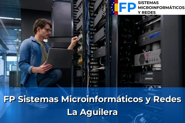 FP Sistemas Microinformáticos y Redes en La Aguilera
