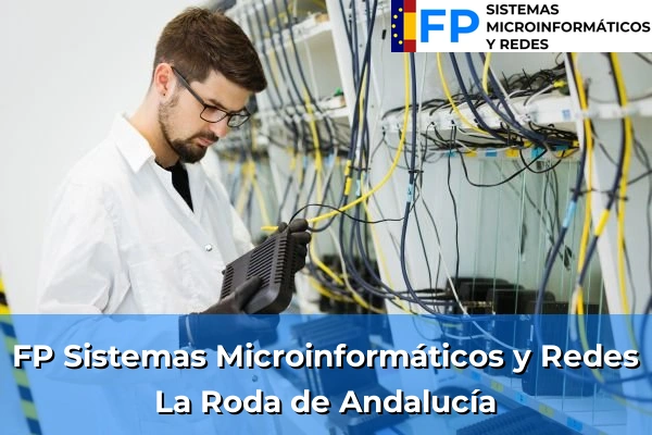 FP Sistemas Microinformáticos y Redes en La Roda de Andalucía