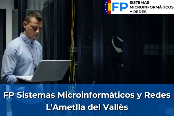 FP Sistemas Microinformáticos y Redes en L'Ametlla del Vallès