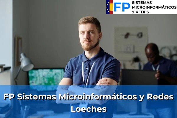 FP Sistemas Microinformáticos y Redes en Madrid 51 FP Sistemas Microinformáticos y Redes en Loeches