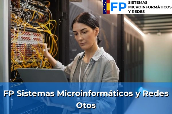 FP Sistemas Microinformáticos y Redes en Otos