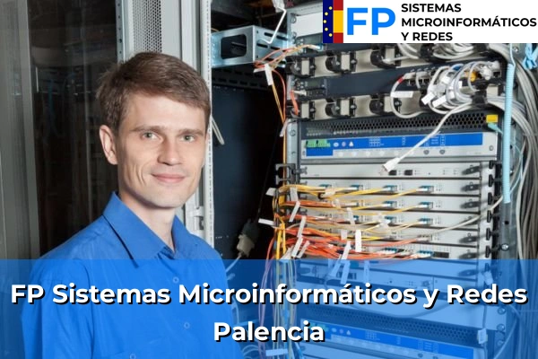FP Sistemas Microinformáticos y Redes en Palencia