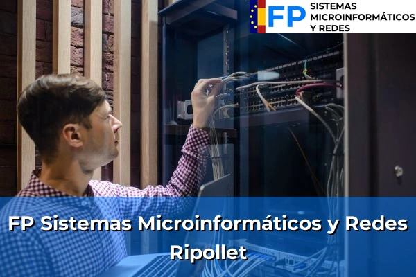 FP Sistemas Microinformáticos y Redes en Ripollet