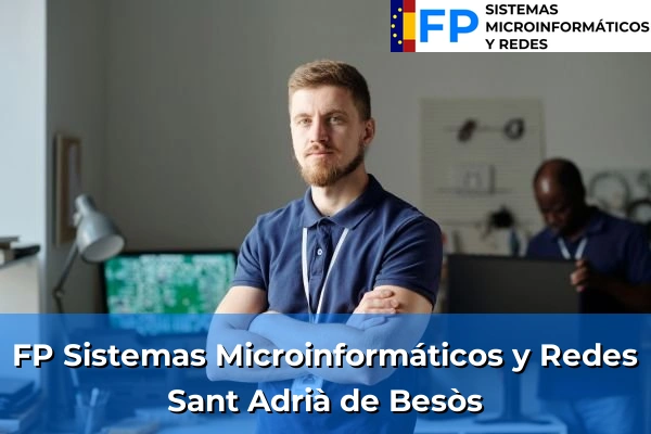 FP Sistemas Microinformáticos y Redes en Sant Adrià de Besòs