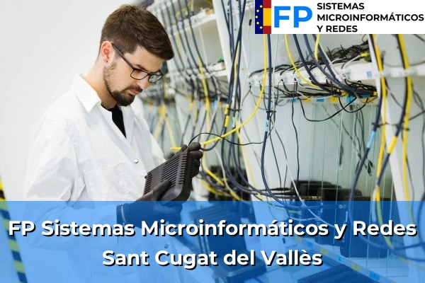 FP Sistemas Microinformáticos y Redes en Sant Cugat del Vallès