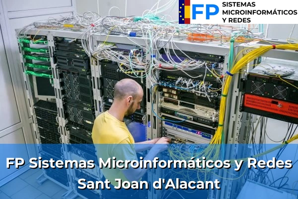 FP Sistemas Microinformáticos y Redes en Sant Joan d'Alacant