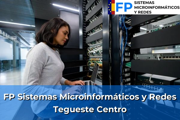 FP Sistemas Microinformáticos y Redes en Tegueste Centro