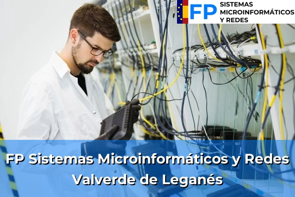 FP Sistemas Microinformáticos y Redes en Valverde de Leganés