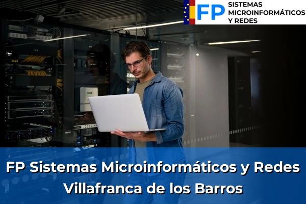 FP Sistemas Microinformáticos y Redes en Villafranca de los Barros