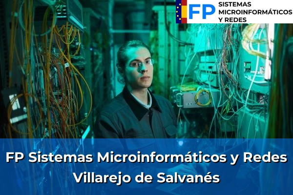 FP Sistemas Microinformáticos y Redes en Madrid 94 FP Sistemas Microinformáticos y Redes en Villarejo de Salvanés
